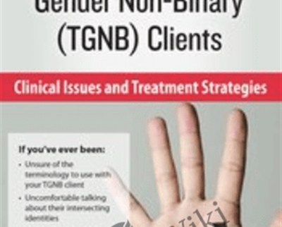 Transgender Gender Non Binary TGNB Clients Clinical Issues and Treatment Strategies - eSy[GB]