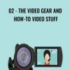 02 The Video Gear and How To Video Stuff 2 - eSy[GB]