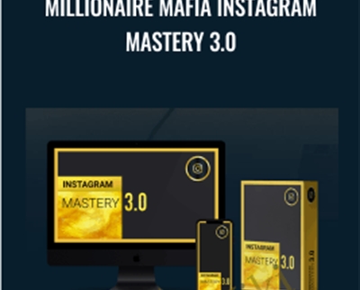 Millionaire Mafia Instagram Mastery 3.0 – Ben Oberg