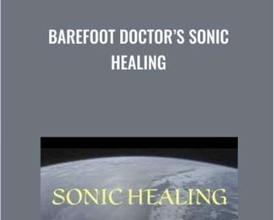 Barefoot Doctor’s Sonic Healing - Stephen Russell