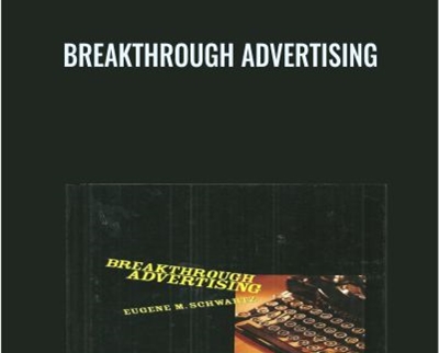 Breakthrough Advertising - Eugene Schwartz