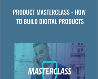 Product Masterclass - How to Build Digital Products