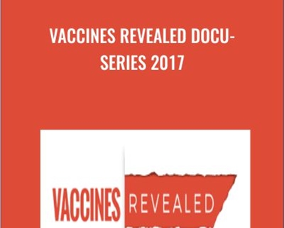 Vaccines Revealed Docu-Series 2017 - Patrick Gentempo