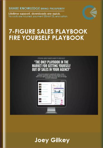 7-figure Sales Playbook Fire Yourself Playbook - Joey Gilkey