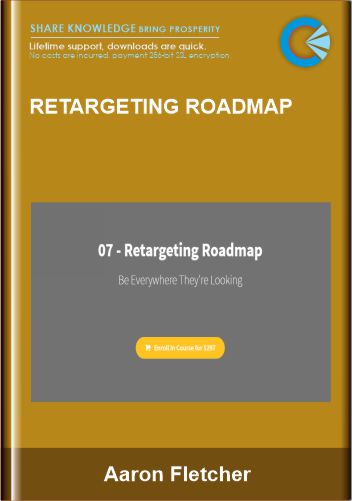 Retargeting Roadmap - Aaron Fletcher