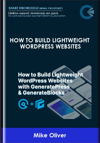 How to Build Lightweight WordPress Websites with GeneratePress & GenerateBlocks - Mike Oliver