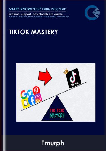 TikTok Mastery - Tmurph