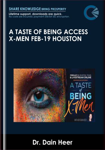 A Taste of Being Access X-Men Feb-19 Houston - Dr. Dain Heer