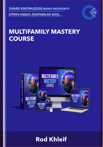 Multifamily Mastery Course - Rod Khleif