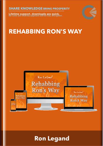 Rehabbing Ron's Way - Ron Legand