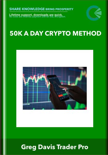 50k A Day Crypto Method - Greg Davis