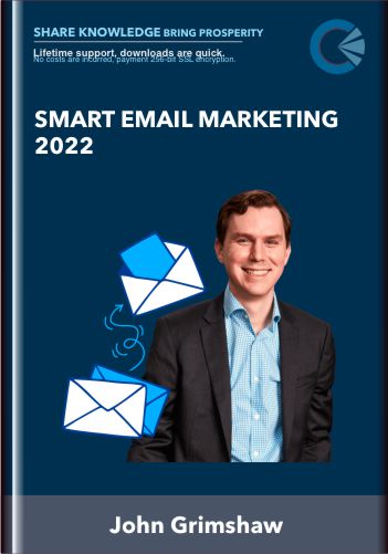 Smart Email Marketing 2022 - John Grimshaw