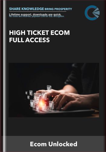 High Ticket Ecom Full Access - Ecom Unlocked