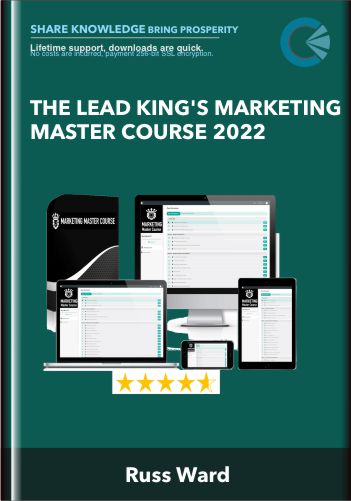 The Lead King's Marketing Master Course 2022 - Russ Ward