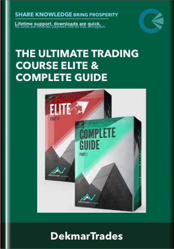 The Ultimate Trading Course Elite & Complete Guide - DekmarTrades