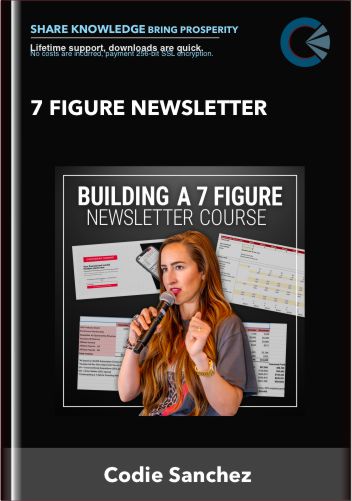 7 Figure Newsletter - Codie Sanchez