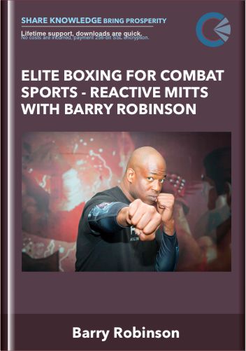 ELITE BOXING FOR COMBAT SPORTS - REACTIVE MITTS WITH BARRY ROBINSON - Barry Robinson