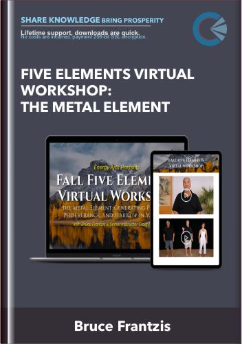 Five Elements Virtual Workshop: The Metal Element - Bruce Frantzis