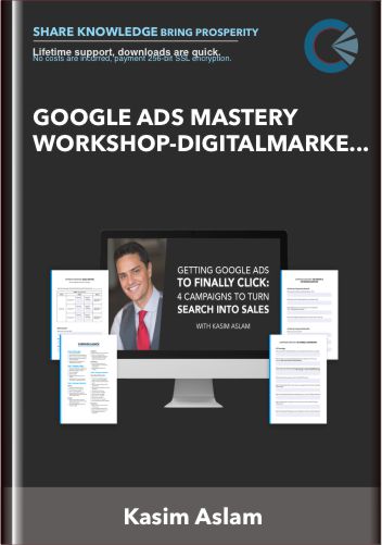 Google ADS Mastery Workshop - DigitalMarketer -Kasim Aslam