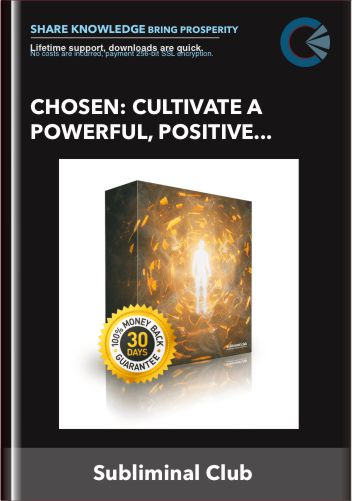 Chosen: Cultivate a Powerful, Positive, Irresistible Alpha Leadership Mindset - Subliminal Club