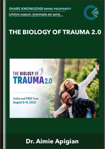 The Biology of Trauma 2.0 - Dr. Aimie Apigian