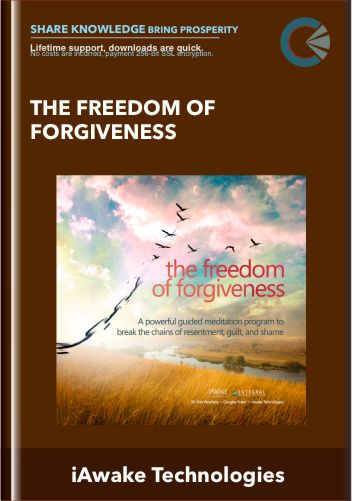 The Freedom of Forgiveness - iAwake Technologies