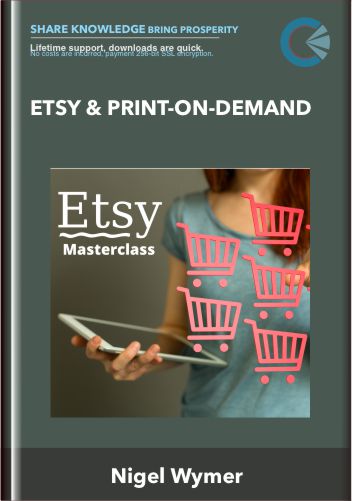 Etsy & Print-On-Demand - Nigel Wymer