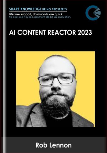 AI Content Reactor 2023 - Rob Lennon