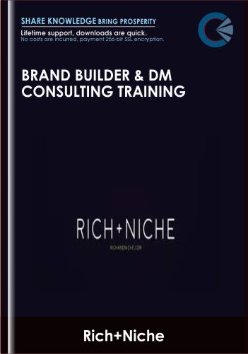 Brand Builder & DM Consulting Training - Rich+Niche