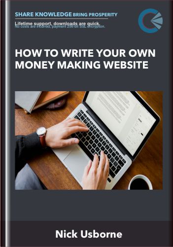 How to Write Your Own Money Making Website - Nick Usborne