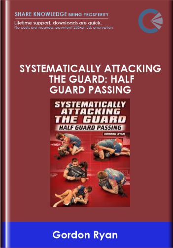 Systematically Attacking The Guard: Half Guard Passing - Gordon Ryan