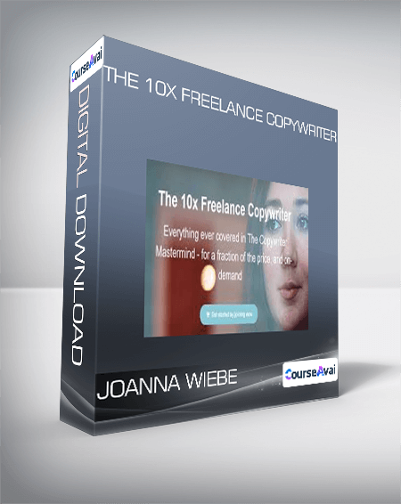 The 10x Freelance Copywriter - Joanna Wiebe