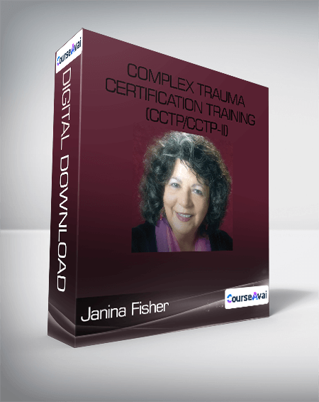 Janina Fisher - Complex Trauma Certification Training (CCTP/CCTP-II)