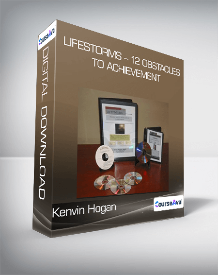 Lifestorms - 12 Obstacles to Achievement from Kenvin Hogan