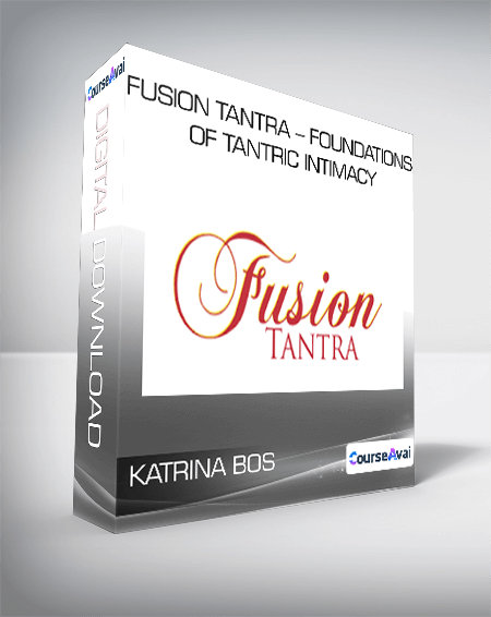 Katrina Bos - Fusion Tantra - Foundations of Tantric Intimacy