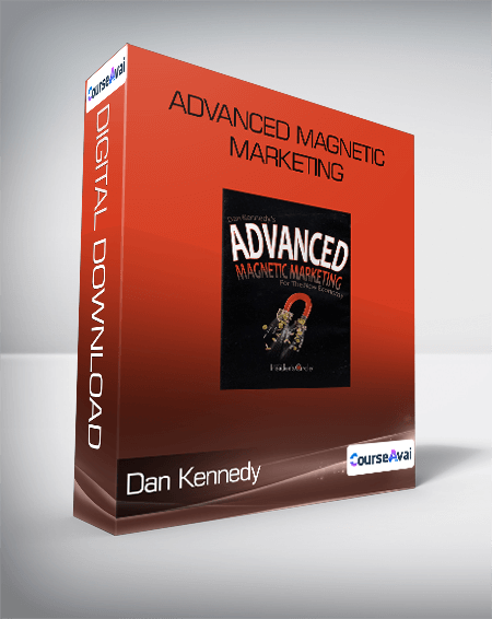 Dan Kennedy - Advanced Magnetic Marketing