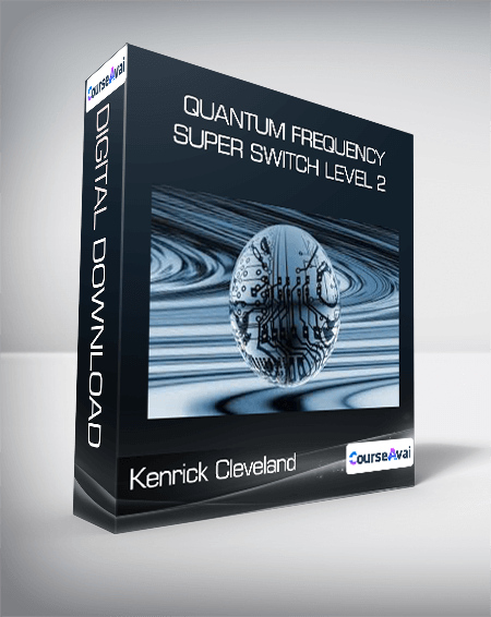 Kenrick Cleveland - Quantum Frequency Super Switch Level 2