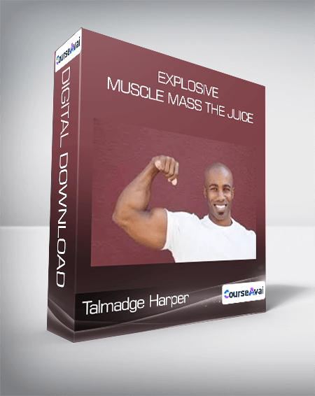 Talmadge Harper - Explosive Muscle Mass The Juice