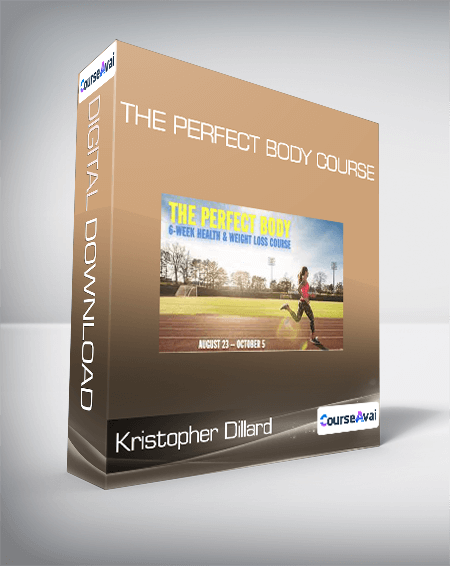 Kristopher Dillard - The Perfect Body Course