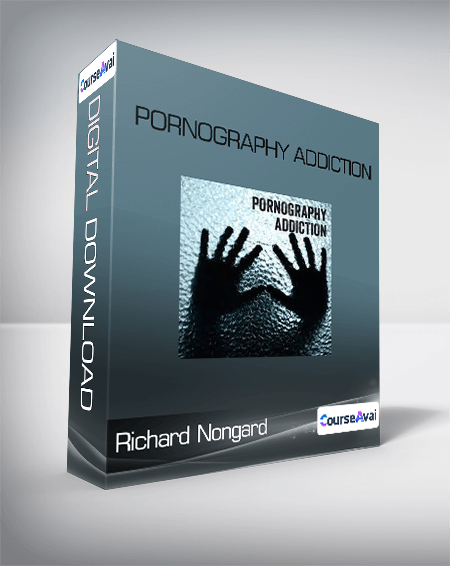 Richard Nongard - Pornography Addiction