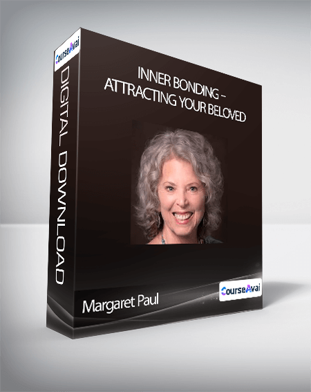 Margaret Paul - Inner Bonding - Attracting Your Beloved