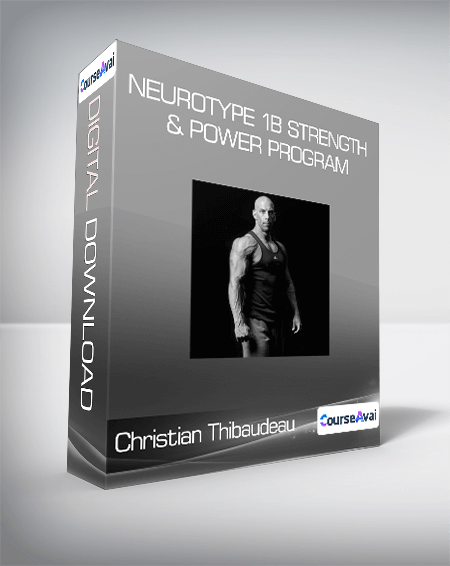 Christian Thibaudeau - Neurotype 1B Strength & Power program