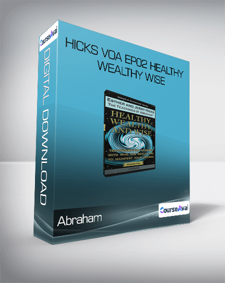 Abraham-Hicks VOA EP02 Healthy Wealthy Wise