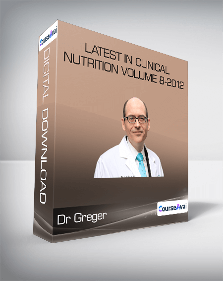 Dr Greger - Latest in Clinical Nutrition Volume 8-2012