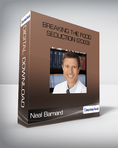 Neal Barnard - Breaking the Food Seduction (2003)