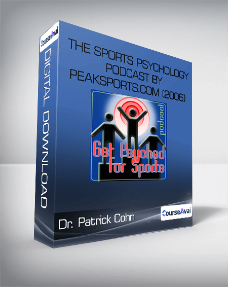 Dr. Patrick Cohn - The Sports Psychology Podcast by Peaksports.com (2006)