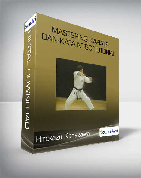 Hirokazu Kanazawa - Mastering Karate Dan-Kata NTSC TUTORIAL