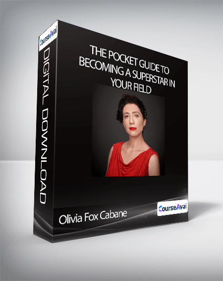 Olivia Fox Cabane - The Pocket Guide To Becoming A Superstar In Your Field