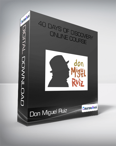 don Miguel Ruiz - 40 Days of Discovery Online Course