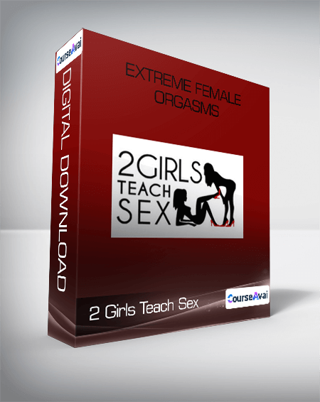 2 Girls Teach Sex - Extreme Female Orgasms